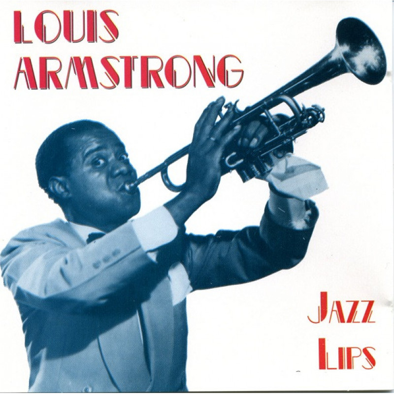 Louis Armstrong – Jazz Lips Louis Armstrong – Jazz Lips